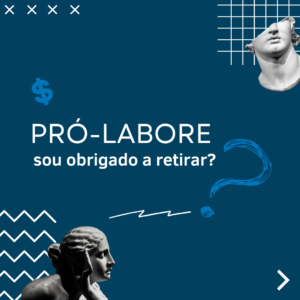 Read more about the article Pró-labore, sou obrigado a retirar?